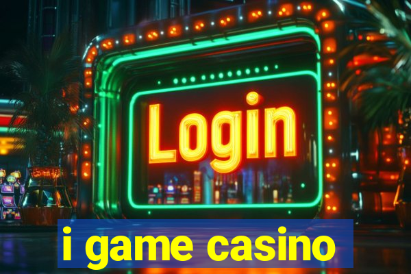 i game casino