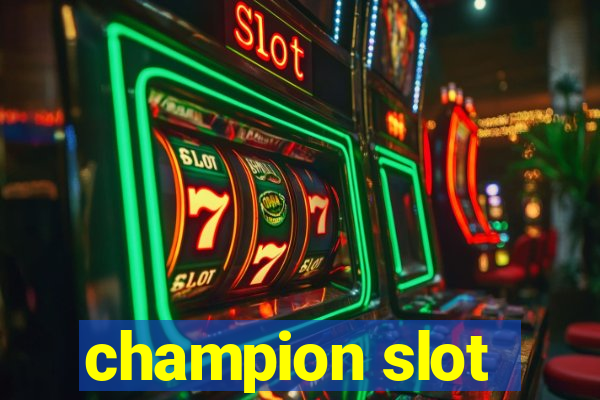 champion slot