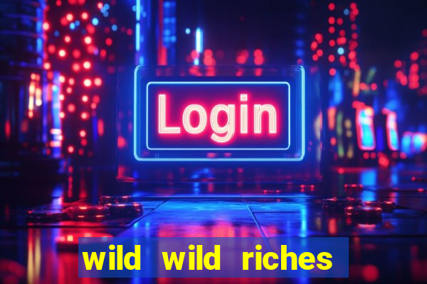 wild wild riches como jogar