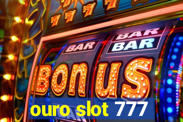 ouro slot 777