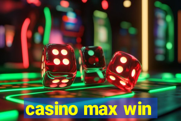 casino max win