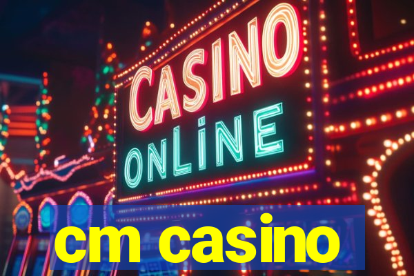 cm casino