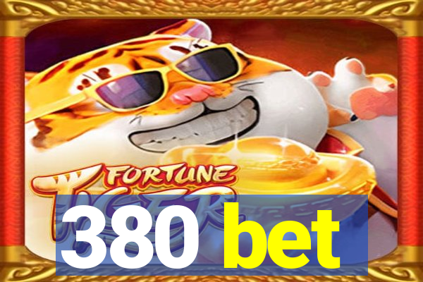 380 bet