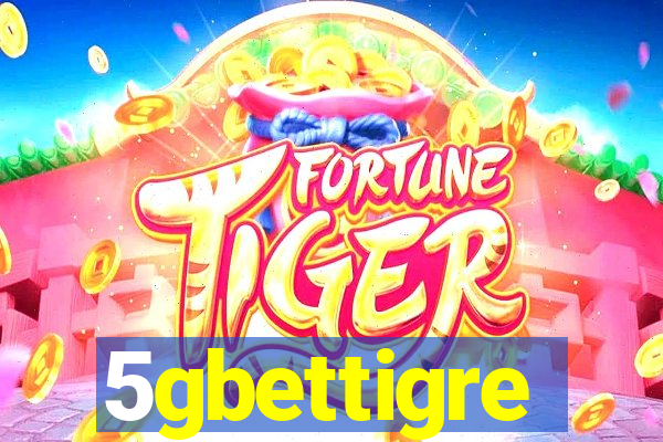 5gbettigre