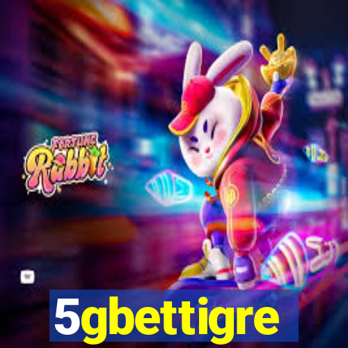 5gbettigre