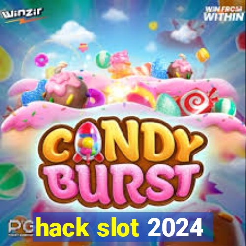 hack slot 2024