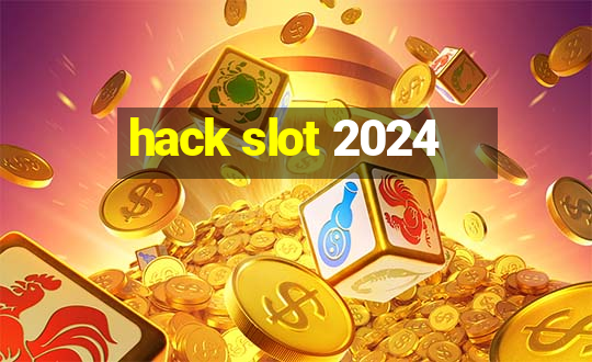 hack slot 2024