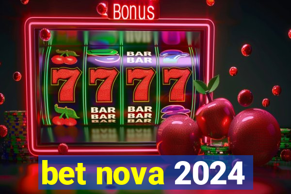 bet nova 2024