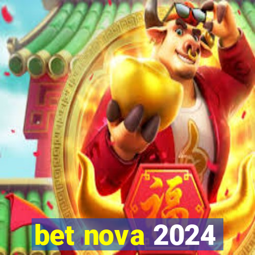 bet nova 2024