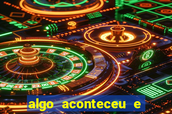 algo aconteceu e seu pin n?o está disponível