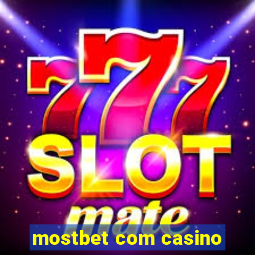 mostbet com casino