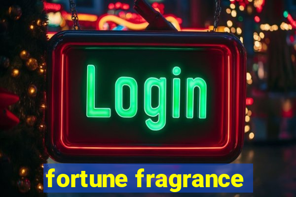 fortune fragrance