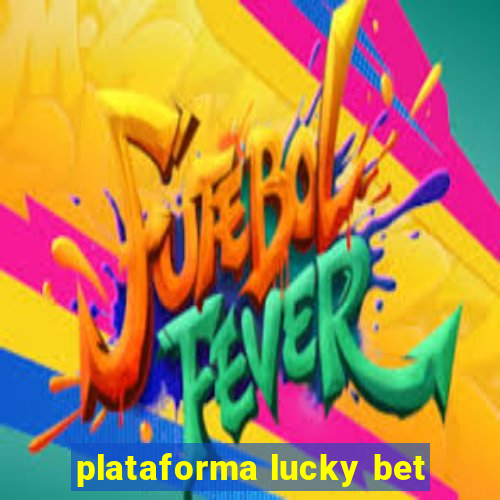 plataforma lucky bet