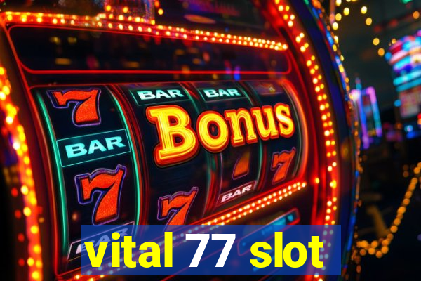 vital 77 slot