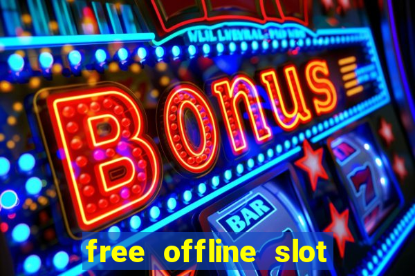 free offline slot machine games for pc