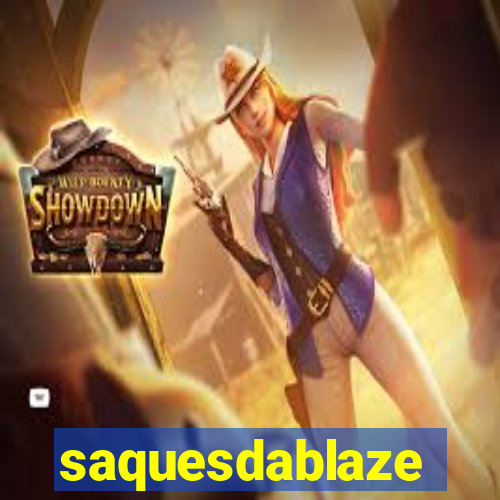 saquesdablaze