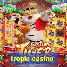 tropic casino