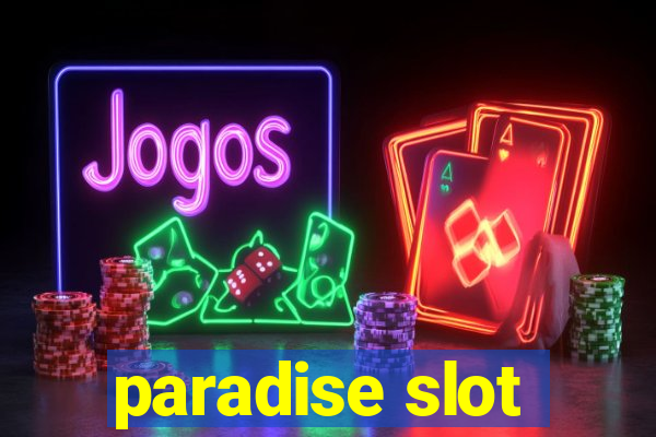 paradise slot