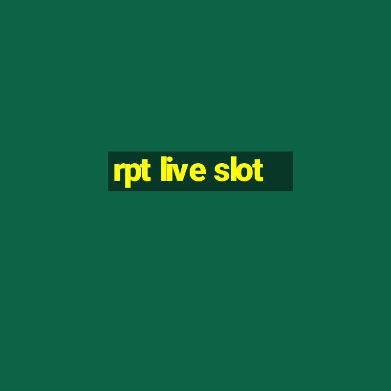 rpt live slot