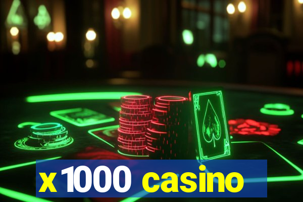 x1000 casino