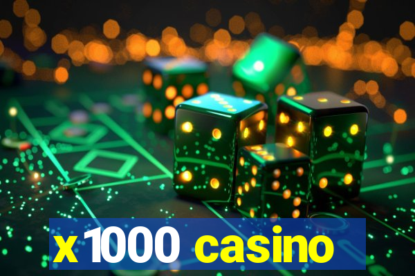 x1000 casino