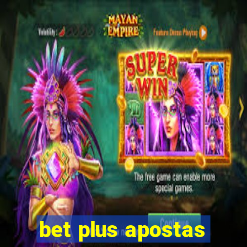 bet plus apostas