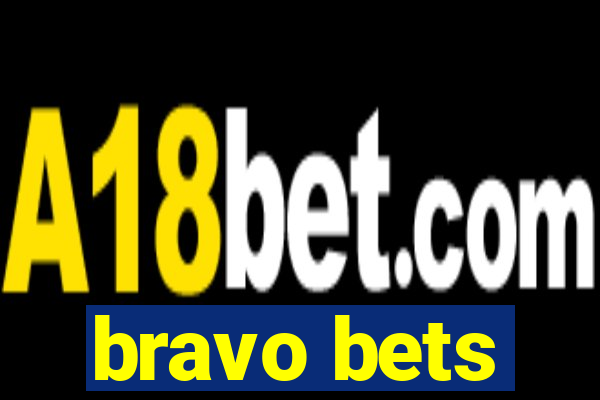 bravo bets