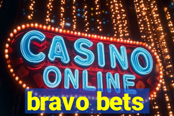 bravo bets