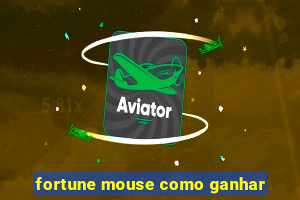 fortune mouse como ganhar