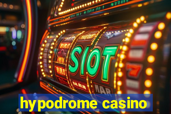 hypodrome casino