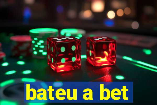 bateu a bet