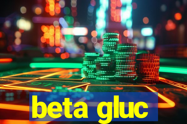 beta gluc