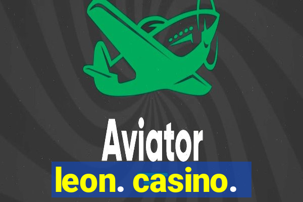 leon. casino.