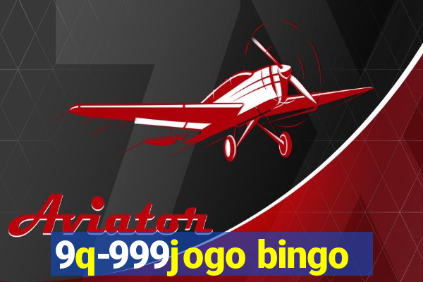 9q-999jogo bingo