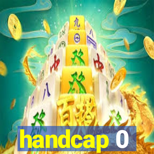 handcap 0