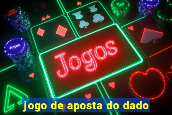 jogo de aposta do dado