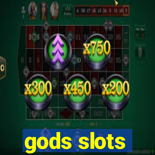 gods slots