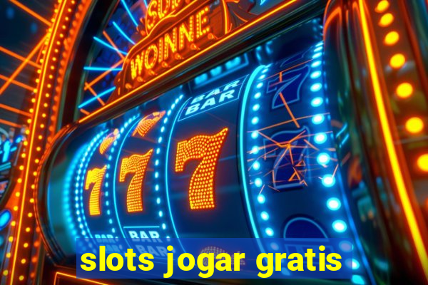 slots jogar gratis