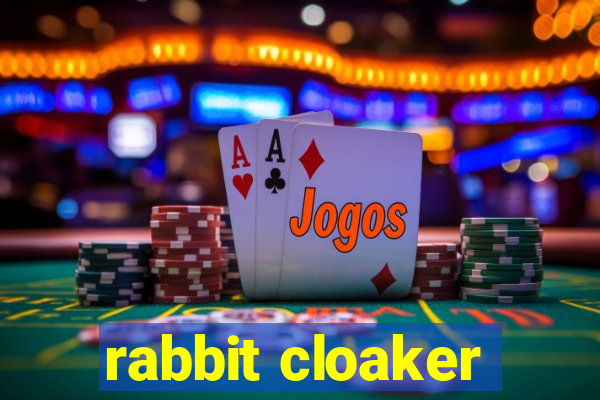 rabbit cloaker