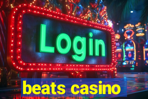 beats casino