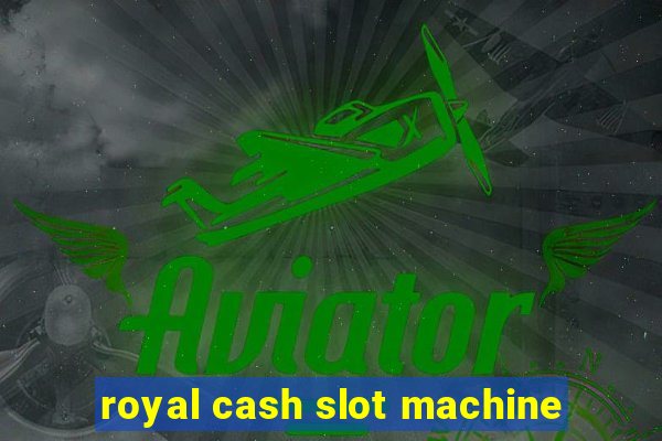 royal cash slot machine