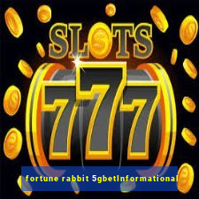 fortune rabbit 5gbetInformational