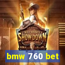 bmw 760 bet