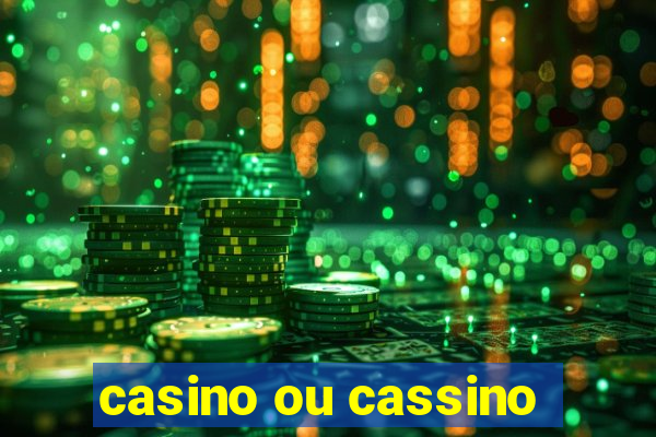 casino ou cassino