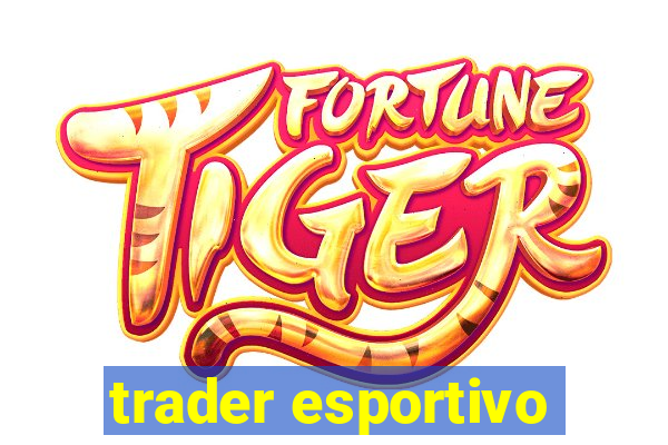 trader esportivo