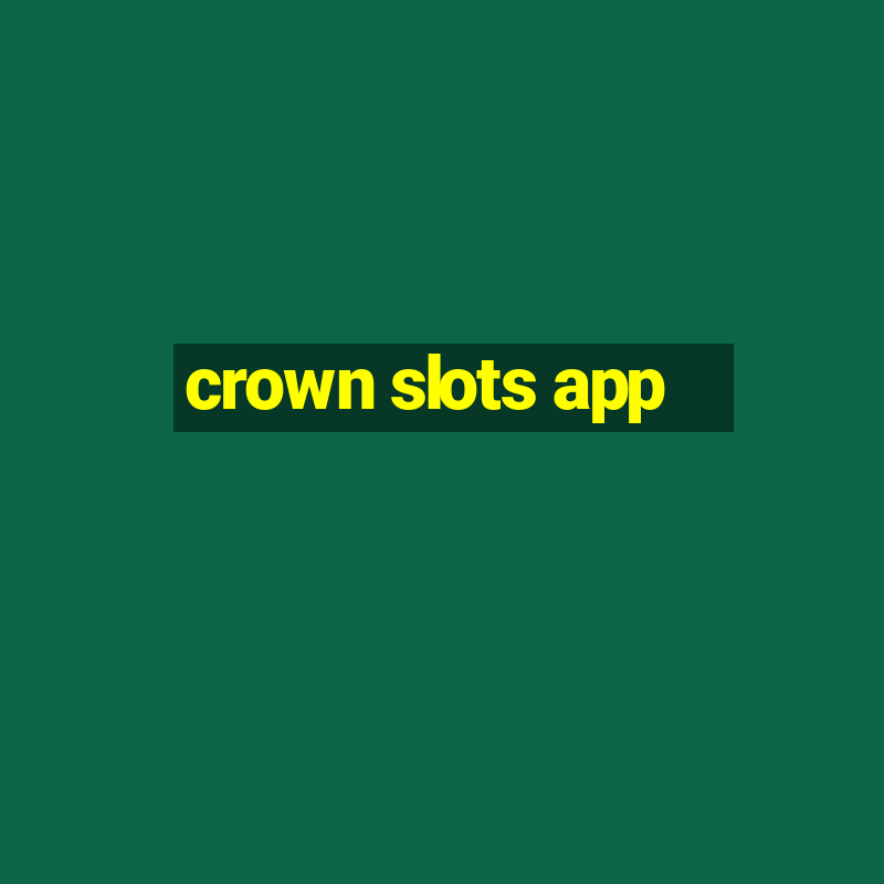 crown slots app