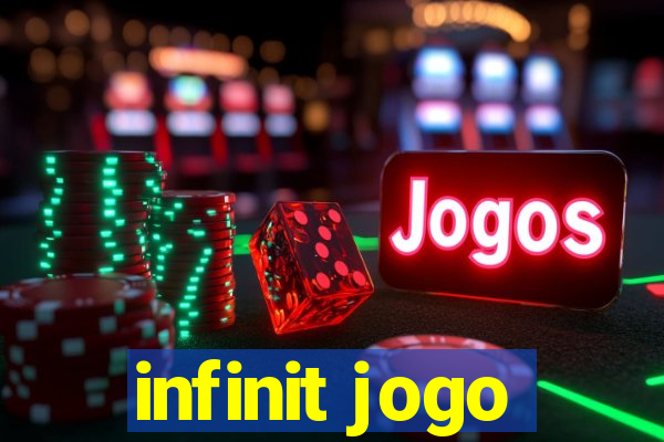 infinit jogo