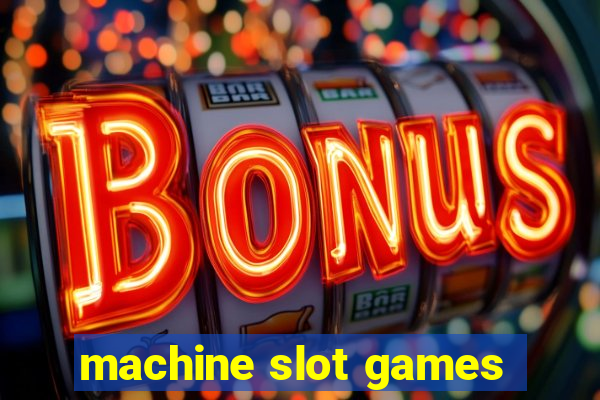 machine slot games