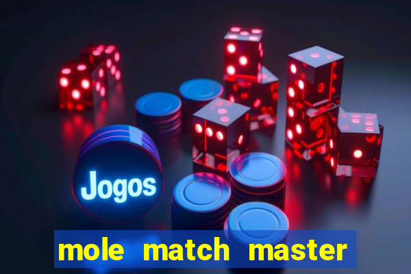 mole match master ganha dinheiro