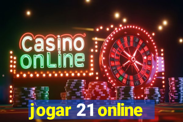 jogar 21 online